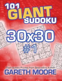 101 Giant Sudoku 30x30 #1 - Gareth Moore