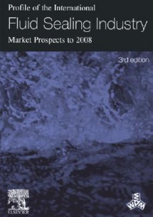 Profile Of The International Fluid Sealing Industry: Market Prospects To 2008 - Peter Sutherland