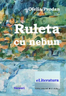 Ruleta cu nebun - Ofelia Prodan