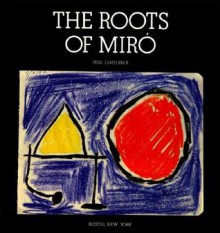 Roots of Miro (hardback) - Pere Gimferrer