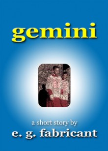 Gemini - E.G. Fabricant