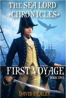 First Voyage: The Sea Lord Chronicles - David Healey