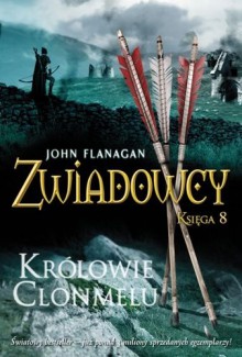 Królowie Clonmelu (Zwiadowcy, #8) - John Flanagan, Stanisław Kroszczyński