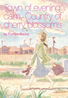 Town of Evening Calm, Country of Cherry Blossoms - Fumiyo Kouno