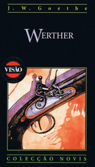 Werther (Biblioteca Visão, #24) - Johann Wolfgang von Goethe, João Teodoro Monteiro