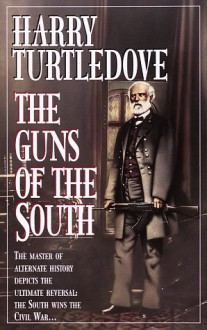 The Guns of the South - Harry Turtledove