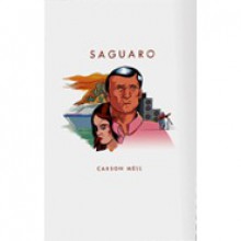 Saguaro: The Life & Adventures of Bobby Allen Bird - Carson Mell