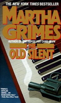 The Old Silent - Martha Grimes