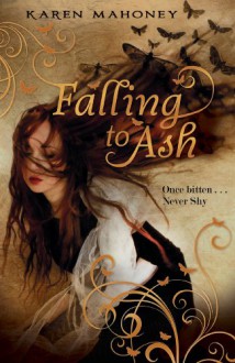 Falling to Ash - Karen Mahoney