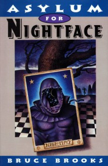 Asylum for Nightface - Bruce Brooks