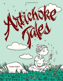 Artichoke Tales - Megan Kelso