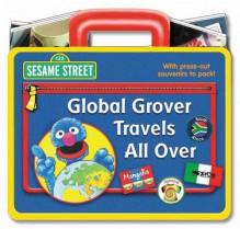 Global Grover Travels All Over [With Souvenir Pieces] - Kama Einhorn, Joel Schick