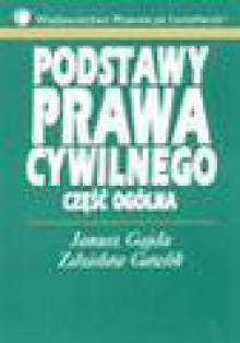 Podstawy prawa cywilnego : część ogólna - Janusz Gajda