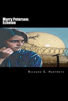 Murry Peterson: Echelon - Richard S. Hartmetz