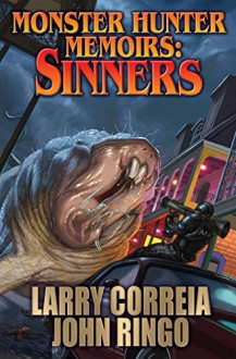 Monster Hunter Memoirs: Sinners - Larry Correia,John Ringo