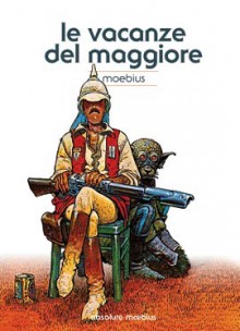 Le vacanze del maggiore - Mœbius