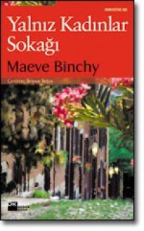 Yalnız Kadınlar Sokağı - Maeve Binchy