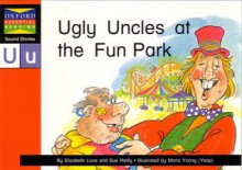 Ugly Uncles at the Fun Park - Elizabeth Love