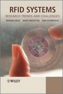 Rfid Systems: Research Trends and Challenges - Miodrag Bolic, David Simplot-Ryl, Ivan Stojmenovic