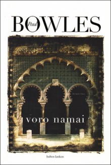 Voro namai - Paul Bowles, Gabrielė Gailiūtė