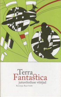 Terra Fantastica - Raul Sulbi, Moonika Lembinen, Martina Niin, Indrek Salumets, Kristjan Oad, Freyja Ek, Tuulepuu Pilvik, Meelis Friedenthal, Siim Veskimees, Milvi Martina Piir, Elläi Tuulepäälse