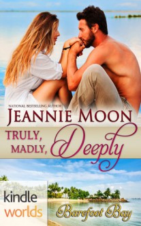 Truly, Madly, Deeply - Jeannie Moon