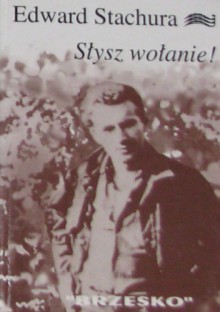 Słysz wołanie - Edward Stachura