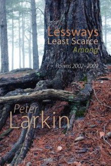 Lessways Least Scarce Among - Peter Larkin