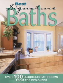 Best Signature Baths: Over 100 Fabulous Bathrooms from Top Designers - Kathie Robitz