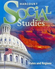 Harcourt Social Studies: States and Regions - Houghton Mifflin Harcourt