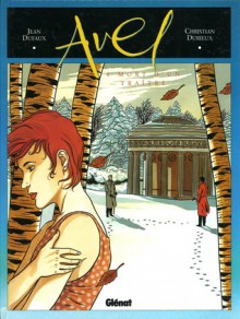 Avel, Tome 4: Mort d'un traître - Jean Dufaux, Christian Durieux