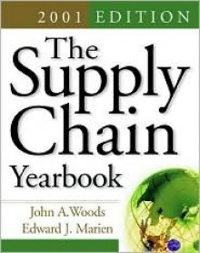 The Supply Chain Yearbook, 2001 Edition - John Woods, Edward Marien