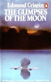 The Glimpses of the Moon - Edmund Crispin