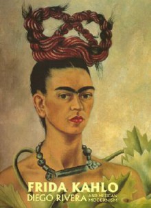 Frida Kahlo, Diego Rivera and Mexican Modernism: The Jacques and Natasha Gelman Collection - Anthony White