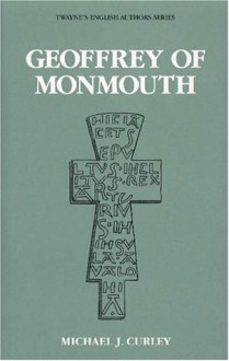 Geoffrey of Monmouth - Michael J. Curley