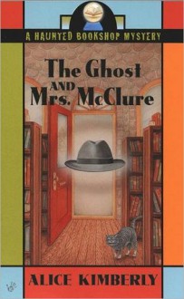 The Ghost and Mrs. McClure - Alice Kimberly