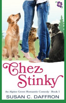 Chez Stinky (An Alpine Grove Romantic Comedy) (Volume 1) - Susan C. Daffron