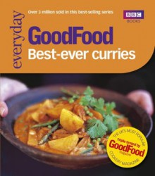 Good Food: Best-ever Curries: Triple-tested Recipes - Sarah Cook