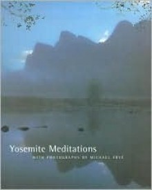 Yosemite Meditations - Michael Frye