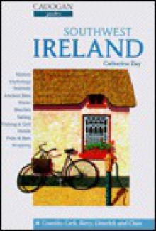 Southwest Ireland: Cork, Kerry and Limerick (Cadogan Guides) - Catharina Day