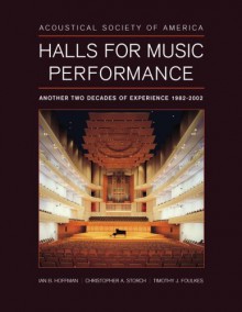 Halls For Music Performance: Another Two Decades Of Experience, 1982 2002 - Ian Hoffman