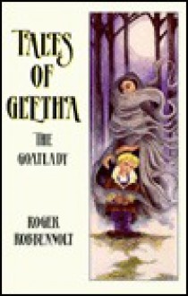 Tales of Gletha: The Goatlady: Parables from the Heart Land - Roger Robbennolt, Edward Hays