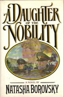 A Daughter of the Nobility - Natasha Borovsky