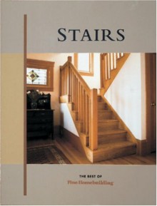 Stairs - Fine Homebuilding Magazine, Fine Homebuilding Magazine, Taunton Press