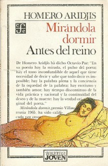 Mirándola Dormir y Antes del Reino - Homero Aridjis