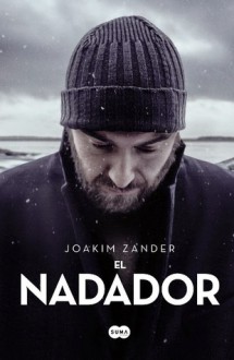 El nadador - Joakim Zander