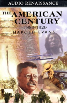 The American Century, Volume I - Harold Evans