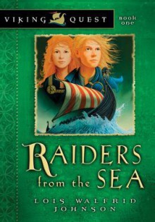 Raiders from the Sea - Lois Walfrid Johnson