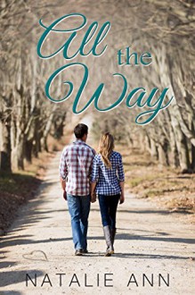 All The Way (All Series Book 3) - Natalie Ann