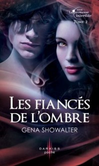 Les fiancés de l'ombre (La promesse interdite, #2) - Gena Showalter